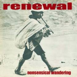 Renewal : Nonsensical Wandering